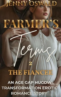 The Farmer's Terms - The Fiancee: An Age Gap Hucow Transformation Erotic Romance Story - The Farmer's Terms, #2