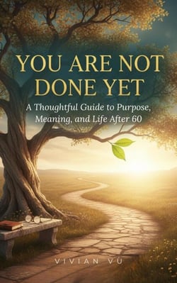 You are not done yet - The Gentle Aging Series, #3