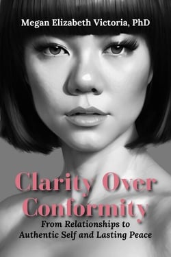 Clarity Over Conformity: From Relationships to Authentic Self and Lasting Peace