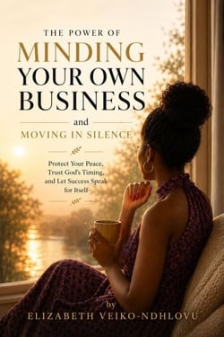 The Power of Minding Your Own Business and Moving in Silence