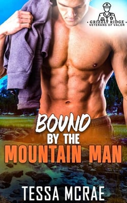 Bound By The Mountain Man - Grizzly Ridge: Veterans Of Valor, #6
