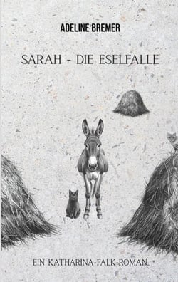 Sarah - Die Eselfalle - Ein Katharina-Falk-Roman