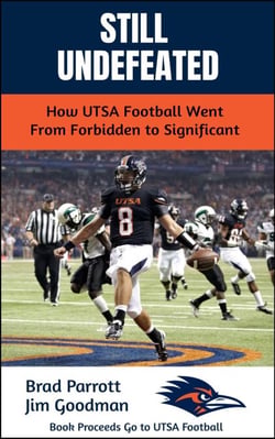 Still Undefeated: How UTSA Football Went From Forbidden to Significant