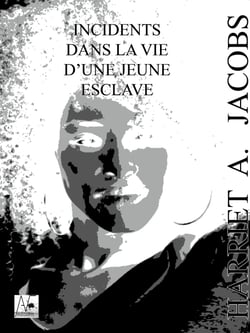 Incidents dans la vie d'une jeune esclave