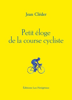 Petit éloge de la course cycliste