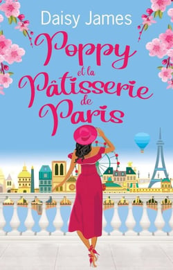 Poppy et la Pâtisserie de Paris - La série Blossomwood Bay, #6