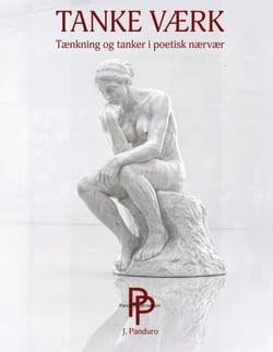 Tanke Værk - Tænkning og tanker i poetisk nærvær