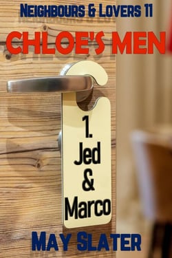 Chloe's Men 1: Jed &amp; Marco - Neighbours &amp; Lovers, #11