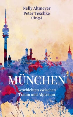 München - Geschichten zwischen Traum und Albtraum