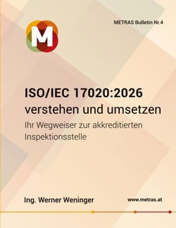 ISO/IEC 17020:2026 verstehen und umsetzen Ihr Wegweiser zur akkreditierten Inspektionsstelle - METRAS Bulletin Nr. 4