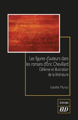 Les figures d'auteurs dans les romans d'Éric Chevillard - Défense et illustration de la littérature