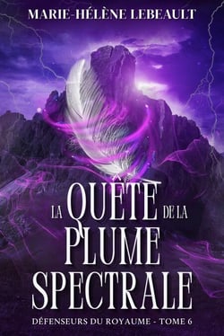 La quête de la plume spectrale - Défenseurs du royaume, #6