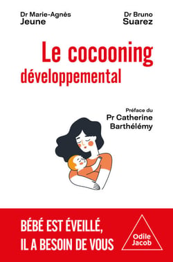 Le Cocooning développemental - Bébé est éveillé, il a besoin de vous
