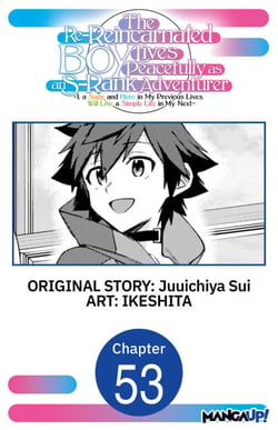 The Re-Reincarnated Boy Lives Peacefully as an S-Rank Adventurer ~ I, a Sage and Hero in My Previous Lives, Will Live a Simple Life in My Next ~ #053