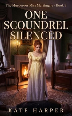 One Scoundrel Silenced - The Murderous Miss Martingale, #3