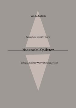 ?hcsneM Splitter - Spiegelung eines Systems - Ein sprachliches Wahrnehmungssystem