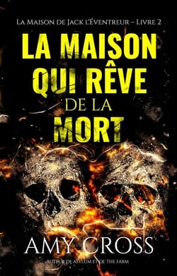 La maison qui rêve de la mort - La Maison de Jack l’Éventreur, #2