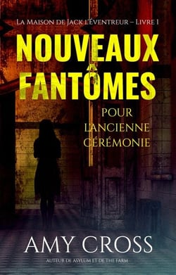 Nouveaux fantômes pour l’ancienne cérémonie - La Maison de Jack l’Éventreur, #1
