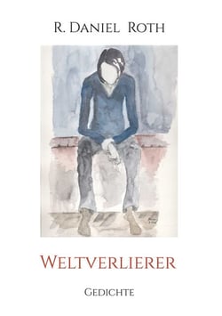 Weltverlierer - Gedichte
