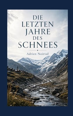 Die letzten Jahre des Schnees