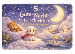 5 Gute-Nacht-Geschichten - für Kinder von 3-7 Jahren