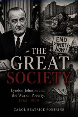 THE GREAT SOCIETY - Lyndon Johnson and the War on Poverty, 1963-1969