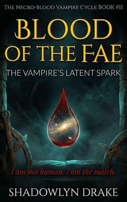 Blood Of The Fae: The Vampire's Latent Spark - The Necro-Blood Vampire Cycle, #11