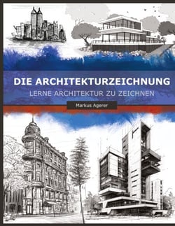 Die Architekturzeichnung - Lerne Architektur zu zeichnen