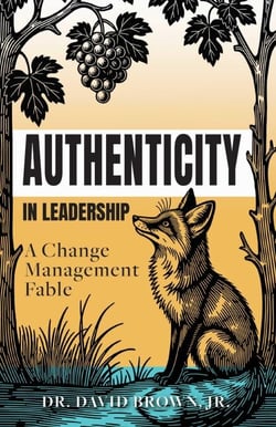 Authenticity in Leadership: A Change Management Fable