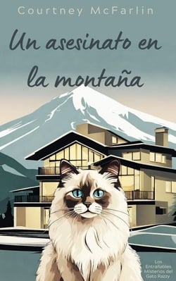 Un asesinato en la montaña - Los Entrañables Misterios del Gato Razzy, #11