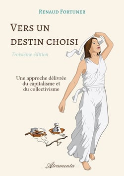Vers un destin choisi (troisième édition) - Comment se débarrasser du capitalisme et du collectivisme