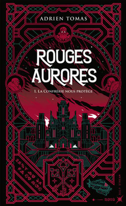 Rouges Aurores, tome 1 - La Confrérie nous protège - Tome 1 La Confrérie nous protège