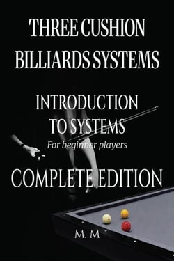 Three Cushion Billiards Systems - Introduction to Systems -Complete Edition - Introduction to Systems, #4