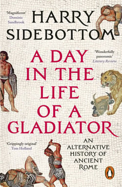 A Day in the Life of a Gladiator - An Alternative History of Ancient Rome
