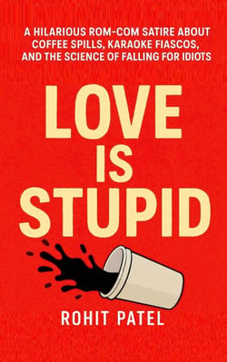 Love is Stupid - The Stupid Series, #3