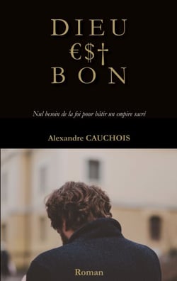 Dieu est bon - Nul besoin de la foi pour bâtir un empire sacré