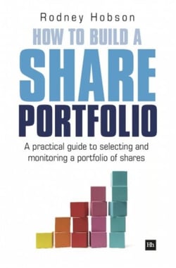 How to Build a Share Portfolio - A practical guide to selecting and monitoring a portfolio of shares
