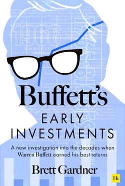 Buffett's Early Investments - A new investigation into the decades when Warren Buffett earned his best returns