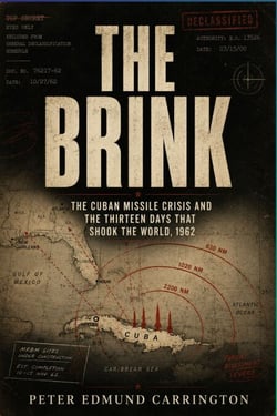 THE BRINK - The Cuban Missile Crisis and the Thirteen Days That Shook the World, 1962