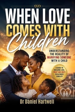 When Love Comes with Children: Understanding the Reality of Marrying Someone with a Child - Blended But Whole™, #1
