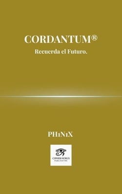 CORDANTUM · Recuerda el Futuro - Codex PH1N1X