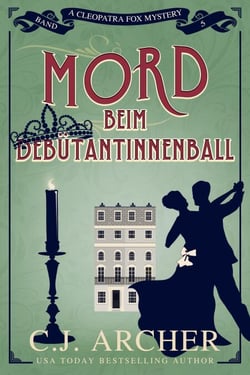 Mord beim Debütantinnenball - Cleopatra Fox Mysteries – German Edition, #5
