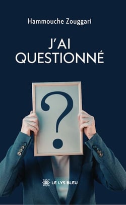 J’ai questionné