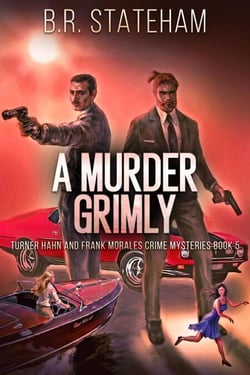 A Murder Grimly - Turner Hahn And Frank Morales Crime Mysteries, #5
