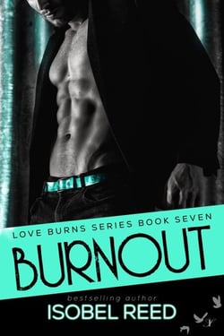 Burnout - Love Burns Series, #7