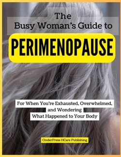 The Busy Woman’s Guide to Perimenopause: For When You’re Exhausted, Overwhelmed, and Wondering What Happened to Your Body