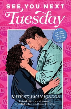 See You Next Tuesday - An enemies to lovers political romance perfect for fans of The West Wing!