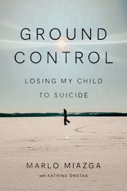 Ground Control - Losing My Child to Suicide