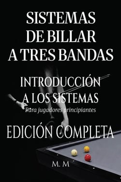 Sistemas De Billar A Tres Bandas - Introducción A Los Sistemas - Edición Completa - Introducción A Los Sistemas, #4