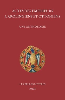 Actes des empereurs carolingiens et ottoniens - Une anthologie